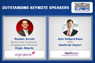 Reuben Arnold, Brand and Customer Engagement Director, Virgin Atlantic and John Holland-Kaye, CEO, Heathrow Airport confirmed for opening keynotes at FTE Europe 2015