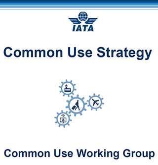 IATA’s Common Use Working Group