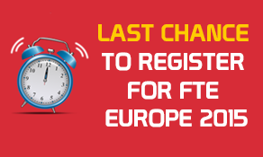 Last chance to register for FTE Europe 2015 – more than 140 organisations already confirmed to attend!