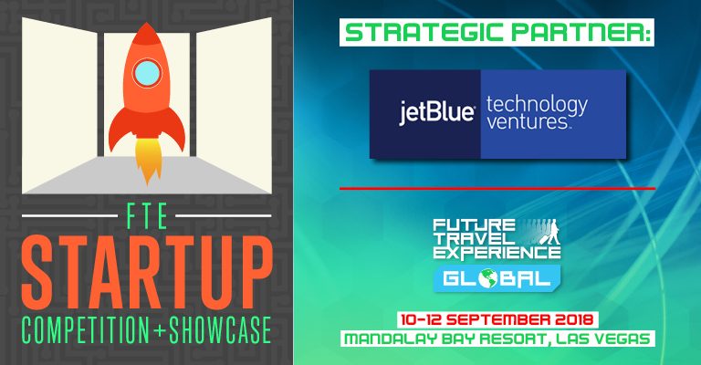 FTE Global 2018 Startup Competition & Showcase – in partnership with JetBlue Technology Ventures