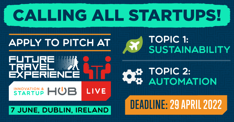 Calling all startups: Submit your entry to pitch on Sustainability or Automation at FTE Innovation & Startup Hub Live event in Dublin, 7 June 2022