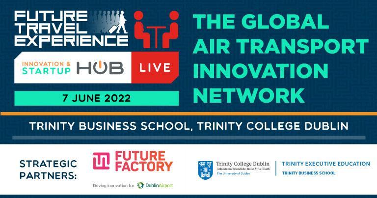 Dublin Airport’s Future Factory and Trinity College Dublin announced as Strategic Partners of FTE Innovation & Startup Hub Live event