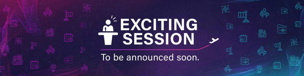 Exciting session to be announced soon