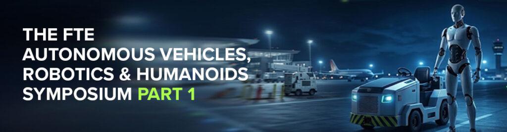 autonomous-vehicles-robotics-and-humanoids-symposium-part-1